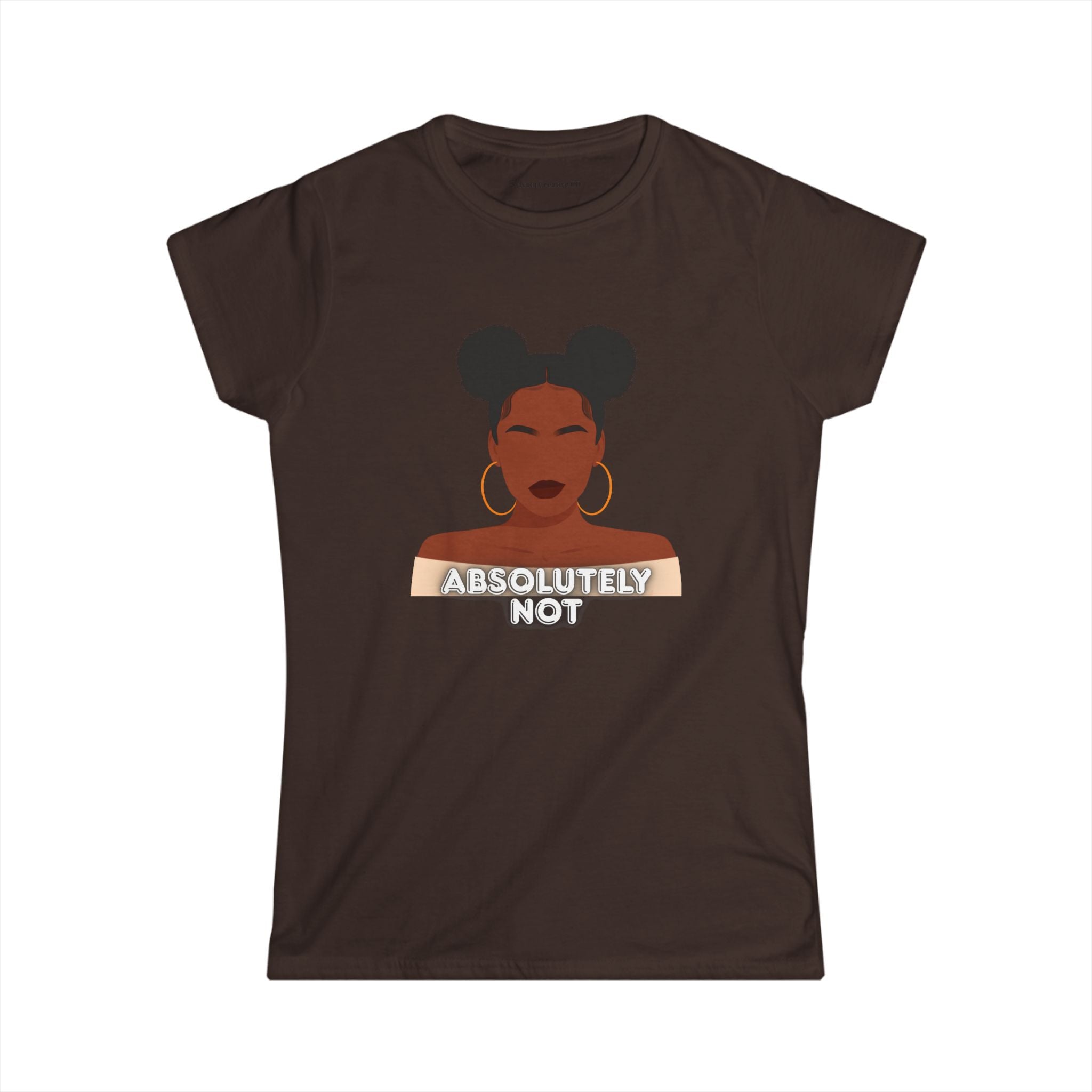 Absolutely Not Tee — Empowered Black Woman Graphic Women's T-Shirt