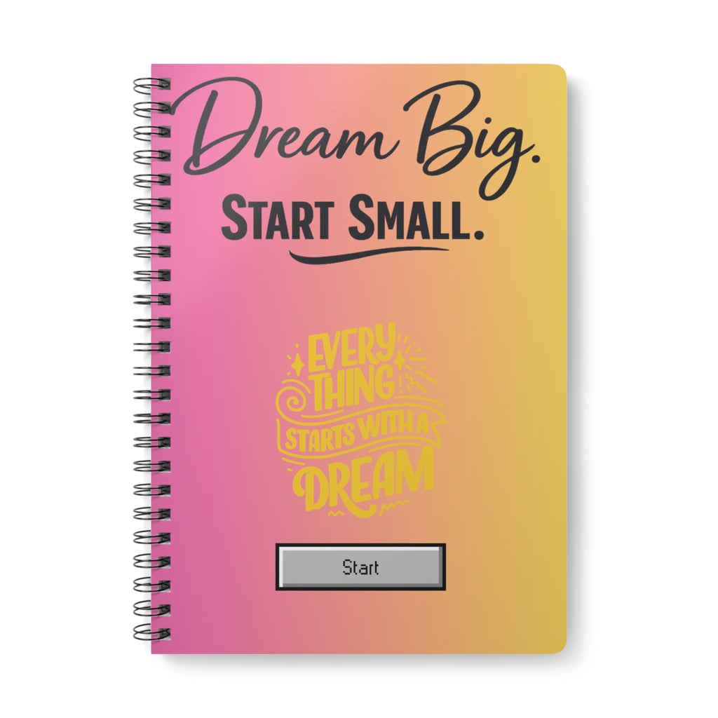 Dream Big Start Small A5 Wirobound Notebook — Motivational Spiral Journal