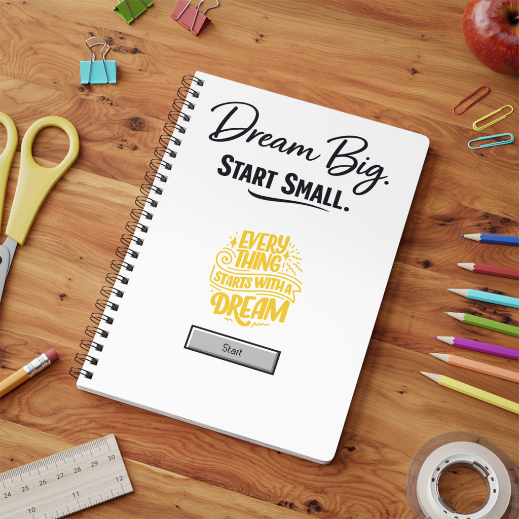 Dream Big, Start Small A5 Spiral Notebook – "Everything Starts With a Dream" Motivational Journal