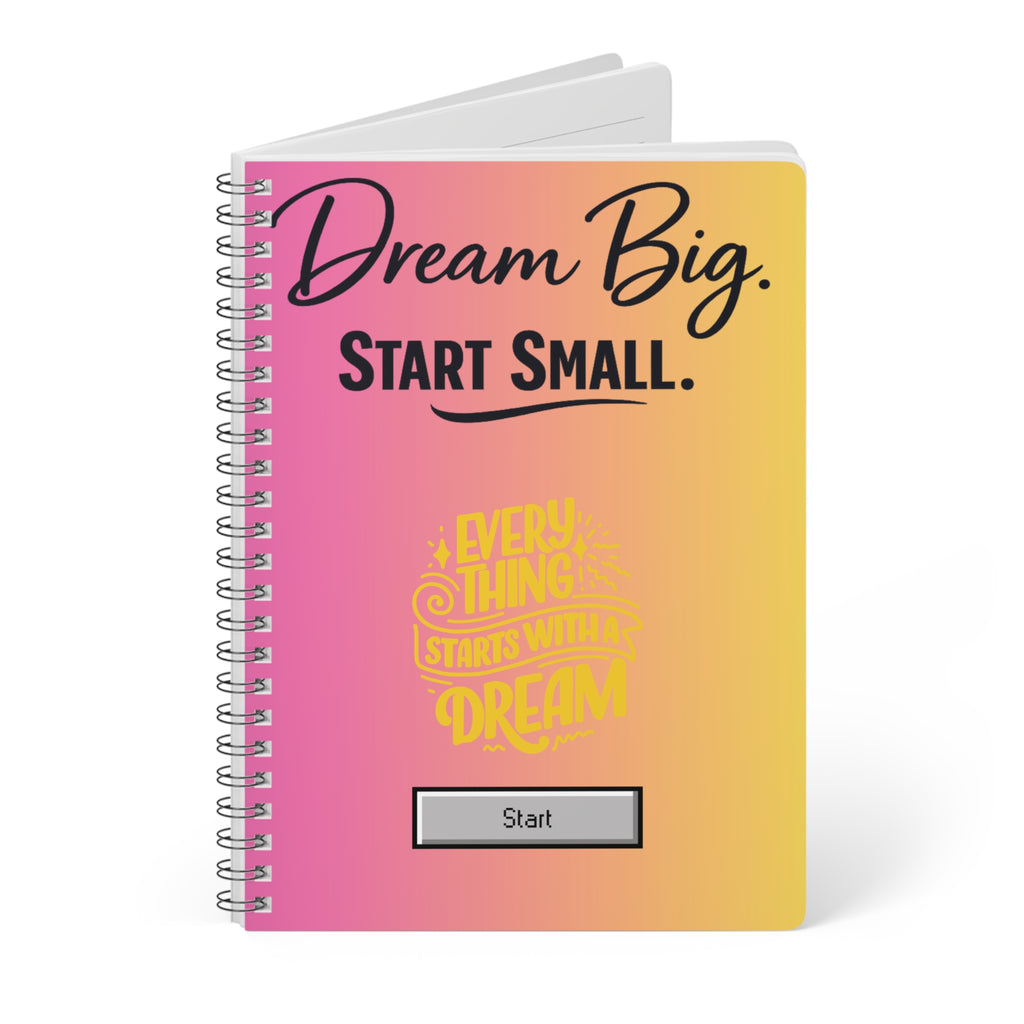 Dream Big Start Small A5 Wirobound Notebook — Motivational Spiral Journal