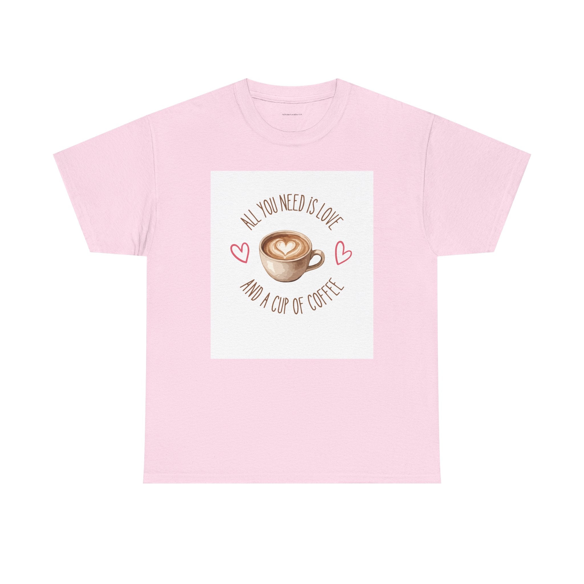 All You Need Is Love And A Cup Of Coffee-Heavy Cotton Tee