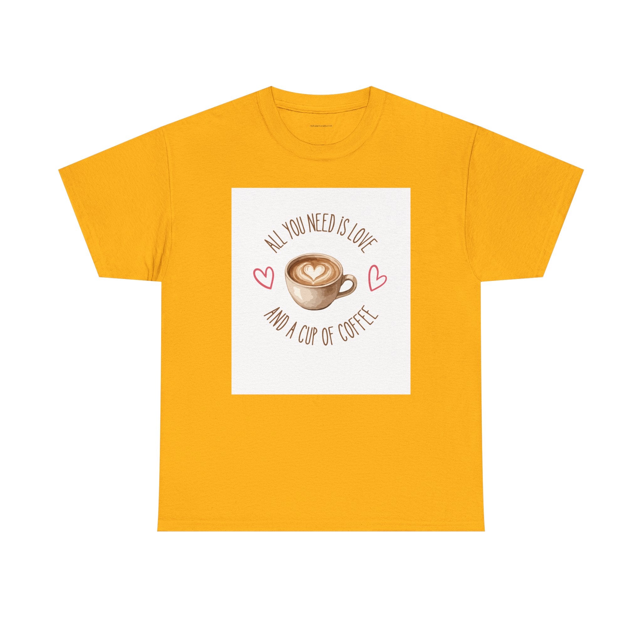 All You Need Is Love And A Cup Of Coffee-Heavy Cotton Tee