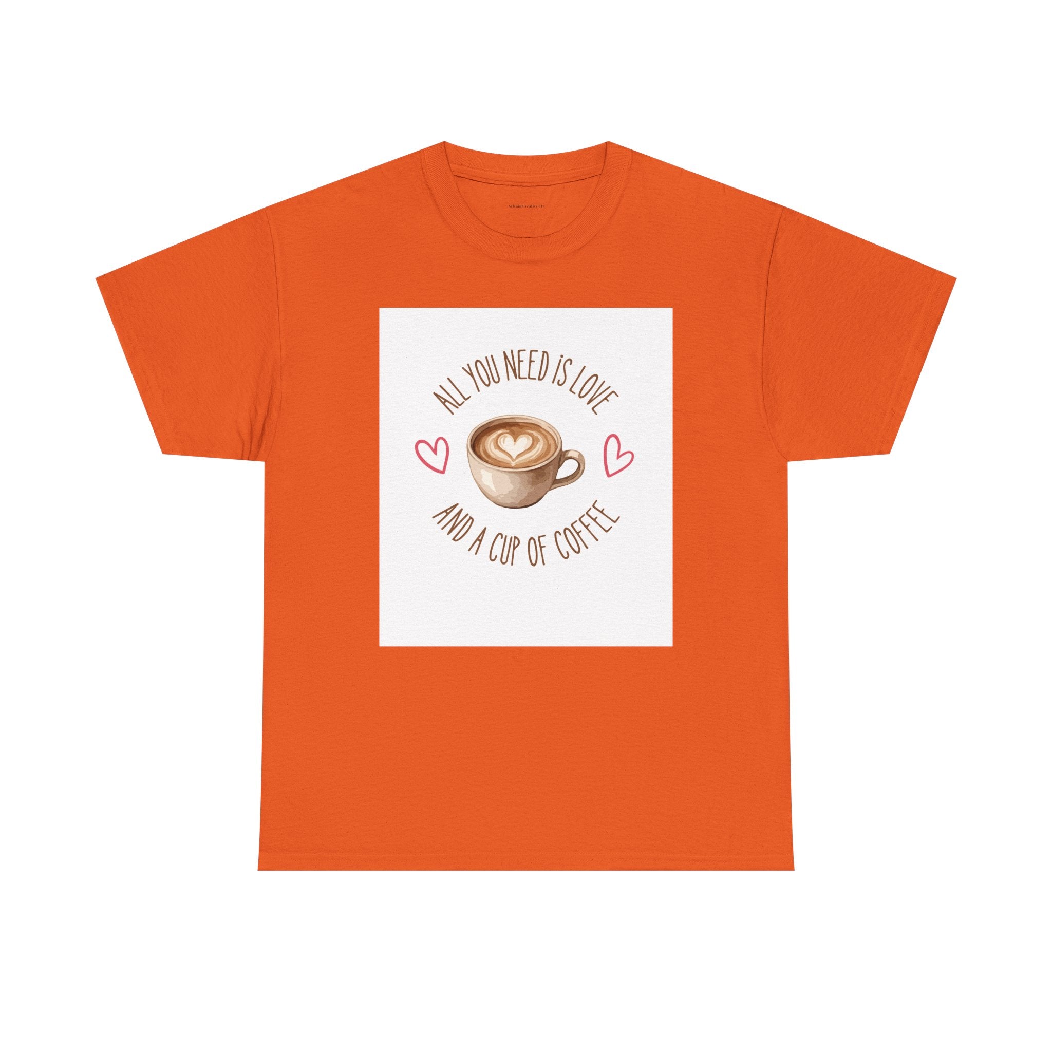 All You Need Is Love And A Cup Of Coffee-Heavy Cotton Tee