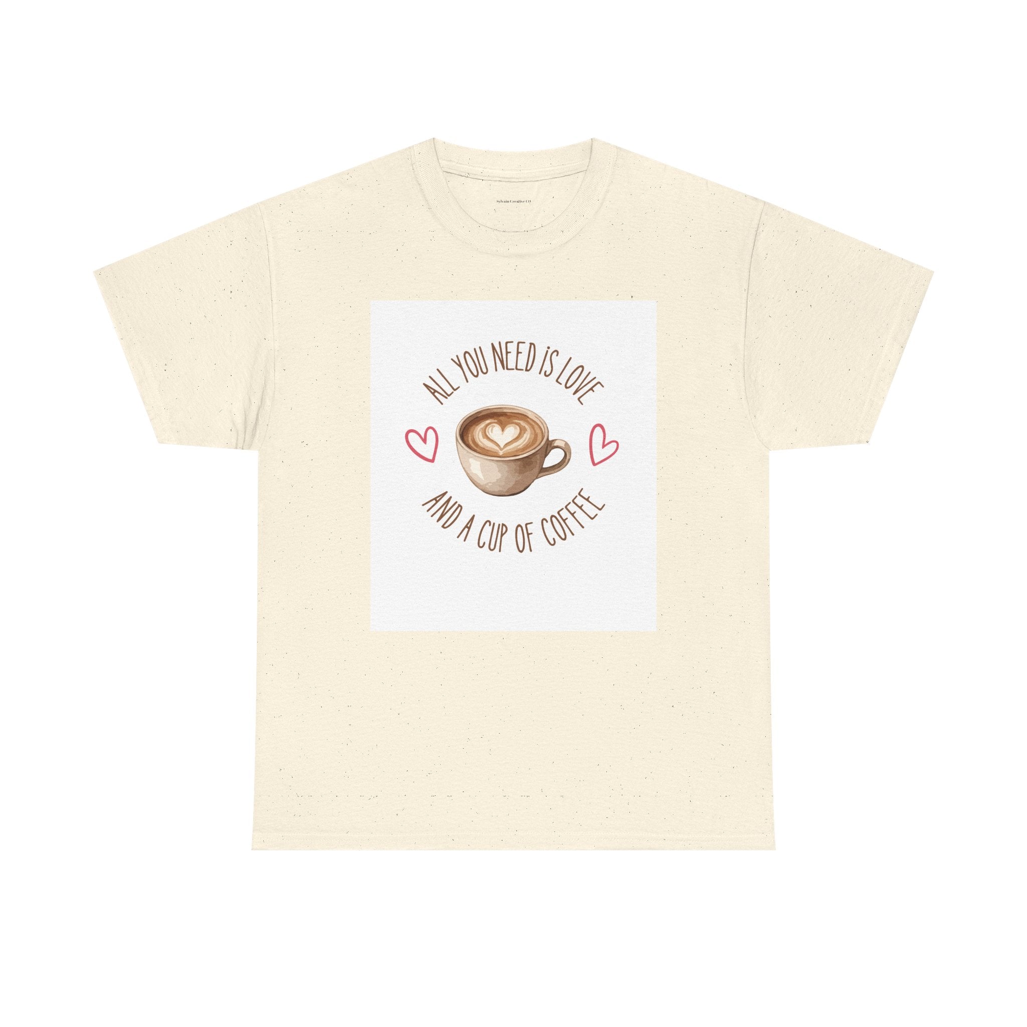 All You Need Is Love And A Cup Of Coffee-Heavy Cotton Tee
