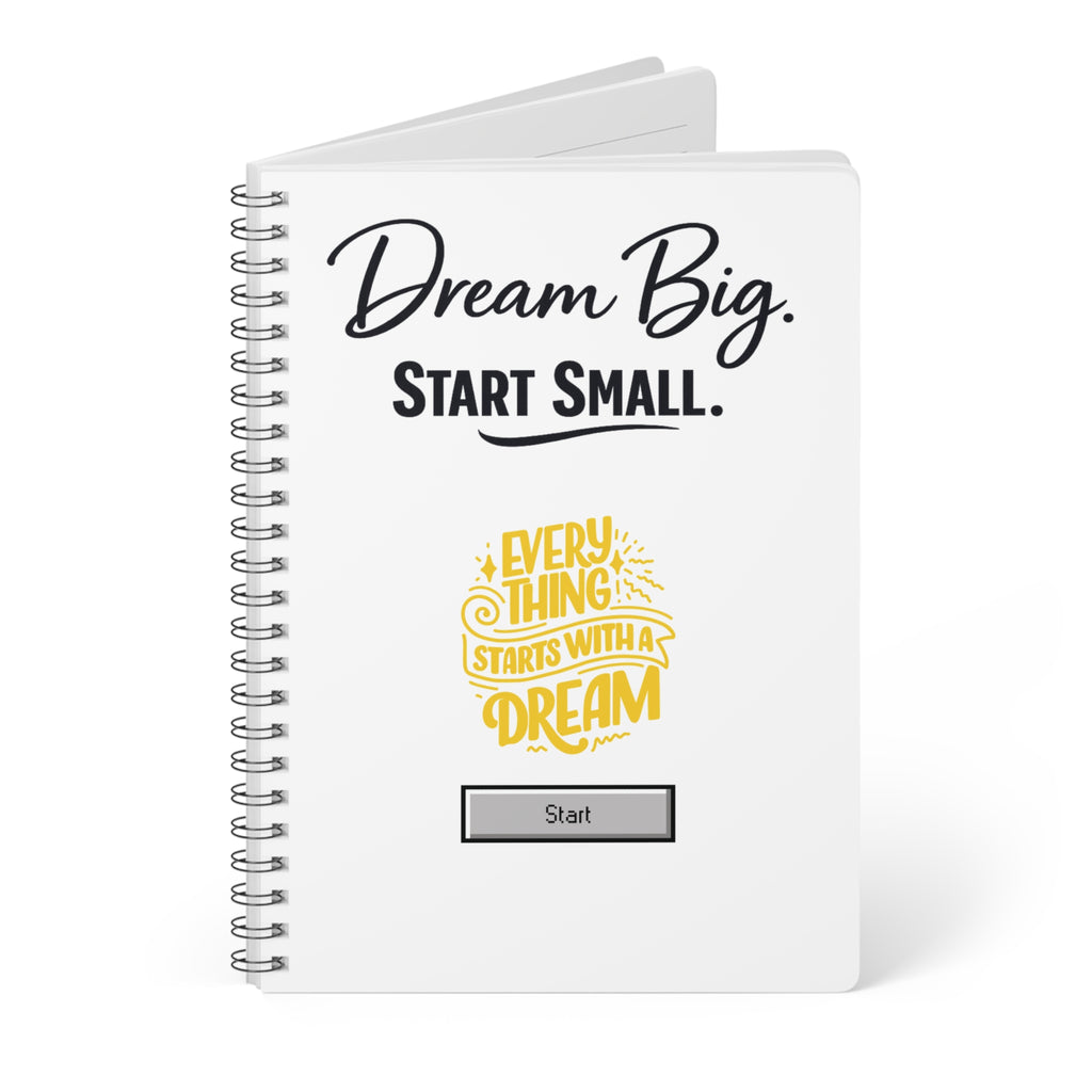 Dream Big, Start Small A5 Spiral Notebook – "Everything Starts With a Dream" Motivational Journal